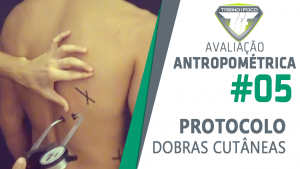 Avaliação Antropométrica 5 - Protocolo medidas de dobras cutâneas