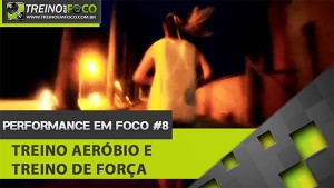 Treino Aeróbio e Treino de Força